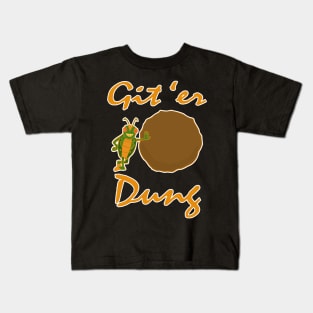 Git 'er Dung! Kids T-Shirt